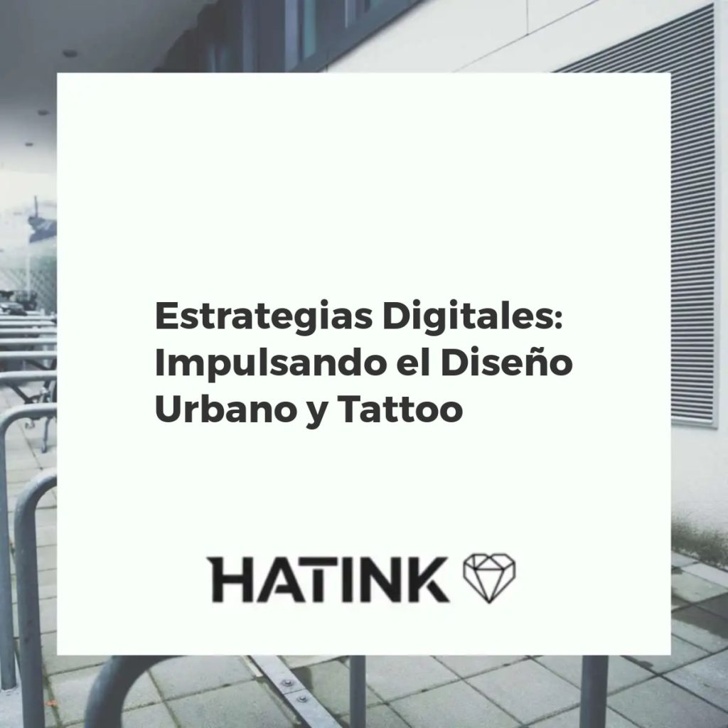 Estrategias digitales para diseño urbano y tattoo: streetwear, arte, tecnología y moda en el entorno digital.